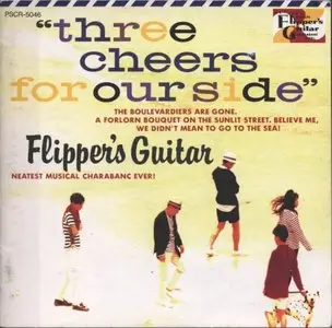 Flipper's Guitar - Three Cheers for our Side (1989)