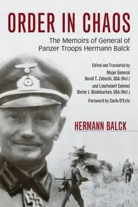 Order in Chaos: The Memoirs of General of Panzer Troops Hermann Balck (Foreign Military Studies)