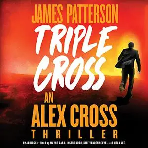Triple Cross: An Alex Cross Thriller, Book 30 [Audiobook]