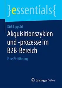 Akquisitionszyklen und -prozesse im B2B-Bereich: Eine Einführung (Repost)