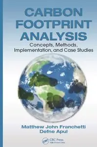 Carbon Footprint Analysis: Concepts, Methods, Implementation, and Case Studies (Industrial Innovation Series)