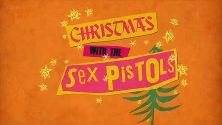 BBC - Christmas '77 with the Sex Pistols (2013)