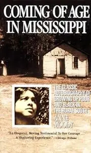 Coming of Age in Mississippi: The Classic Autobiography of a Young Black Girl in the Rural South