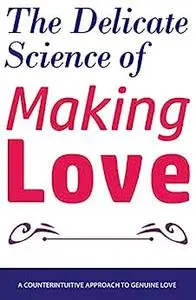 The Delicate Science of Making Love