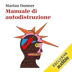 «Manuale di autodistruzione» by Marian Donner