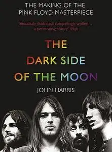 The Dark Side of the Moon - The Making of the Pink Floyd Masterpiece