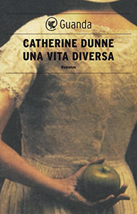 Una vita diversa - Catherine Dunne (Repost)