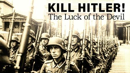 Kill Hitler! The Luck of the Devil (2015)