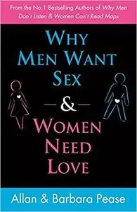 Why Men Need Sex and Women Want Love