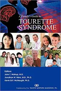 A Family's Guide to Tourette Syndrome