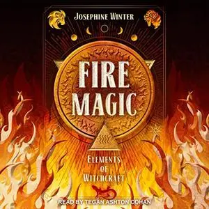 Fire Magic: Elements of Witchcraft [Audiobook]