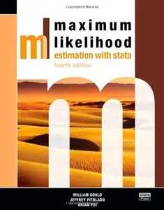 Maximum Likelihood Estimation with Stata, Fourth Edition by Jeffrey Pitblado [Repost]
