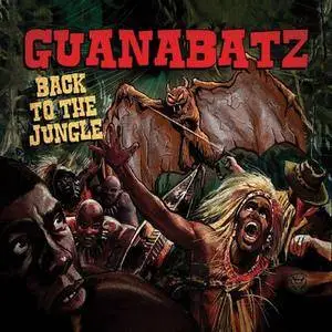 Guana Batz - Back To The Jungle (2018)