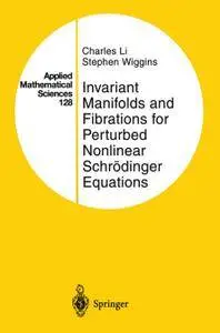 Invariant Manifolds and Fibrations for Perturbed Nonlinear Schrödinger Equations (Repost)