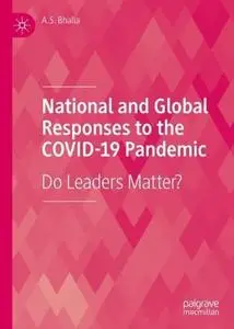 National and Global Responses to the COVID-19 Pandemic: Do Leaders Matter?
