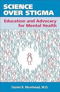 Science over Stigma: Education and Advocacy for Mental Health