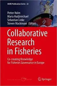 Collaborative Research in Fisheries: Co-creating Knowledge for Fisheries Governance in Europe