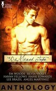 «50s Mixed Tape Anthology» by Em Woods, Haven Fellows, Silvia Violet