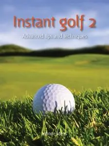 Instant golf 2: advanced tips and techniques