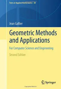 Geometric Methods and Applications: For Computer Science and Engineering (Texts in Applied Mathematics) (Repost)