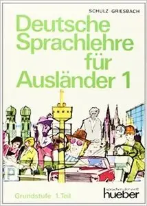 Dora Schulz, Heinz Griesbach, "Deutsche Sprachlehre für Ausländer" – Level 1: Lehrbuch 1