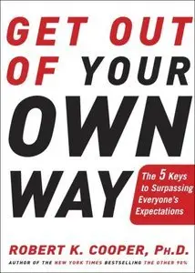 Get Out of Your Own Way: The 5 Keys to Surpassing Everyone's Expectations (repost)