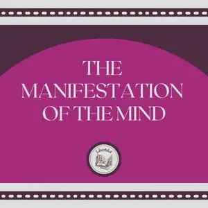 «The Manifestation Of The Mind» by LIBROTEKA