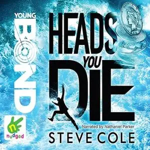 «Young Bond: Heads You Die» by Steve Cole