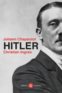 Johann Chapoutot, Christian Ingrao - Hitler