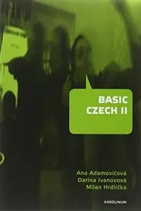Adamovičová Ana, Hrdlička Milan, Ivanovová Darina, "Basic Czech II"