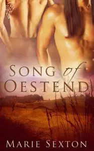 «Song of Oestend» by Marie Sexton
