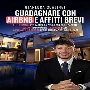 «Guadagnare con Airbnb e affitti brevi» by Gianluca Scalingi