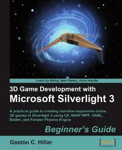  Gastón C. Hillar, 3D Game Development with Microsoft Silverlight 3: Beginner's Guide(Repost) 