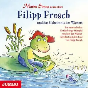 «Filipp Frosch und das Geheimnis des Wassers» by Marko Simsa