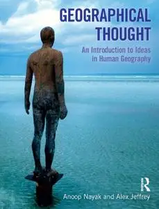 Geographical Thought An Introduction to Ideas in Human Geography