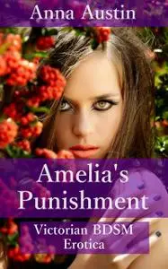 «Amelia's Punishment» by Anna Austin