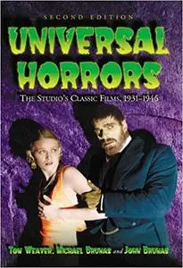 Universal Horrors: The Studio's Classic Films, 1931-1946 (Repost)