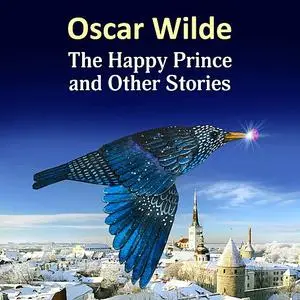 «The Happy Prince and Other Stories » by Oscar Wilde