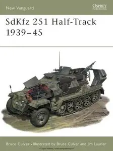 SdKfz 251 Half-Track 1939-45 (Osprey New Vanguard 25) (Repost)