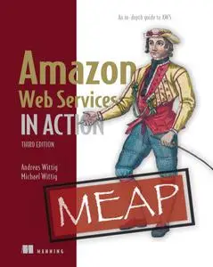 Amazon Web Services in Action, Third Edition: An in-depth guide to AWS (MEAP v7)