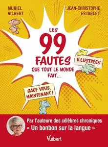 Muriel Gilbert, Jean-Christophe Establet, "Les 99 fautes que tout le monde fait... sauf vous, maintenant !"