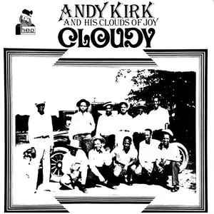 Andy Kirk And His Clouds Of Joy - Cloudy (1984/2023) [Official Digital Download 24/96]