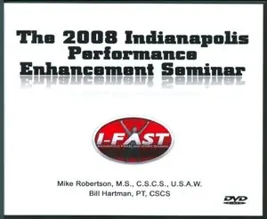 Mike Robertson & Bill Hartman - The 2008 Indianapolis Performance Enhancement Seminar