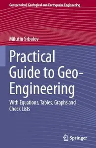 Practical Guide to Geo-Engineering: With Equations, Tables, Graphs and Check Lists