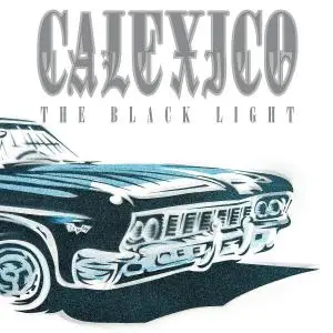 Calexico - The Black Light (20th Anniversary Edition) (2018)