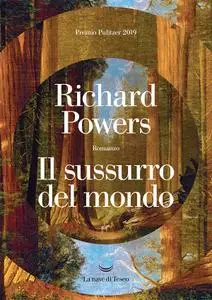 Richard Powers - Il sussurro del mondo