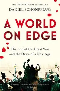 A World on Edge: The End of the Great War and the Dawn of a New Age, UK Edition