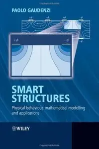 Smart Structures: Physical Behaviour, Mathematical Modelling and Applications