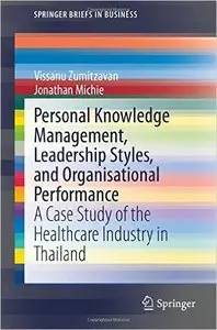 Personal Knowledge Management, Leadership Styles, and Organisational Performance