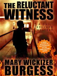 «The Reluctant Witness: A Gail Brevard Mystery» by Mary Wickizer Burgess